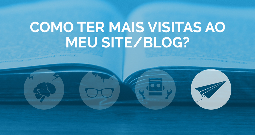 Como ter mais visitas ao meu site/blog?